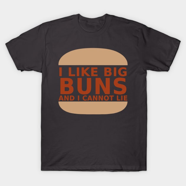 I Like Big Buns T-Shirt by HattyOne